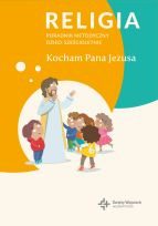 Religia sp. kl.0 poradnik metodyczny - Kocham Pana Jezusa