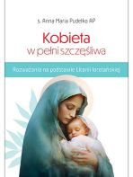 Kobieta w pełni szczęśliwa Rozważaniana podstawie Litanii Loretańskiej