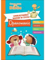 Czego uczy nas Biblia. Umiejętności ważne w życiu. Opanowanie