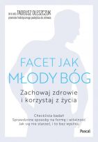 Facet jak młody bóg. Korzystaj z życia i zachowaj zdrowie