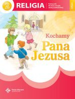 Religia sp kl.2 podr.dla ucznia - Kochamy Pana Jezusa