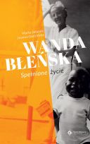 Wanda Błeńska. Spełnione życie, wydanie II poszerzone