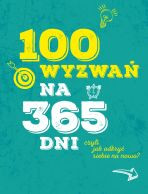 100 wyzwań na 365 dni, czyli jak odkryć siebie na nowo?