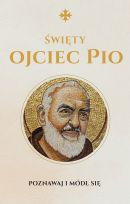Święty Ojciec Pio. Modlitewnik              Skuteczni święci