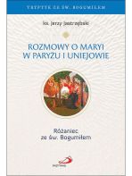 Rozmowy o Maryi w Paryżu i Uniejowie R&oacute;żaniec ze św. Bogumiłem