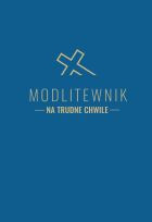 Modlitewnik na trudne chwile