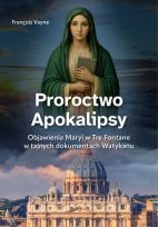 Proroctwo Apokalipsy Objawienia Maryi w Tre Fontane w tajnych dokumentach Watykanu