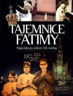 Tajemnice Fatimy. Największy sekret XX wieku