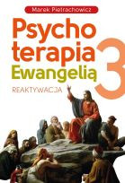 Psychoterapia Ewangelią Reaktywacja t.3