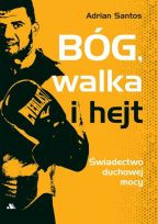 Bóg, walka i hejt Świadectwo duchowej mocy