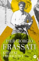 Pier Giorgio Frassati Kwiatki i modlitwy