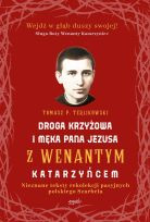 Droga Krzyżowa i męka Pana Jezusa z Wenantym Katarzyńcem