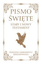 Pismo Święte Stary i Nowy Testament B5 - oprawa biała z obwolutą - Pamiątka Sakramentu Bierzmowania
