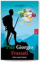 Buon Giorgio. Pier Giorgio Frassati. Historia mojego przyjaciela