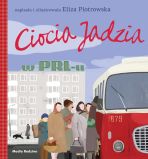 Ciocia Jadzia w PRL-u (miękka okładka)