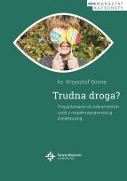 Trudna droga? Przygotowanie do sakramentów osób z niepełnosprawnością intelektualną e-book