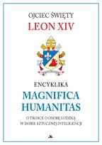 Encyklika Magnifica humanitas O trosce o osobę ludzką w dobie sztucznej inteligencji (wspaniałe człowieczeństwo)