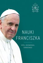 Nauki Franciszka. Myśli, rozważania, komentarze w kieszonkowym wydaniu