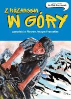 Z różańcem w góry.  Opowieść o Piotrze Jerzym Frassatim. Komiks