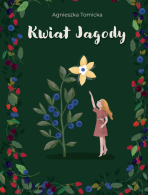 Kwiat Jagody - książka o rodzeństwie dla dzieci i nie tylko