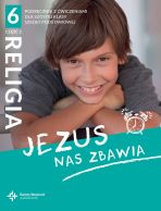 Religia sp. kl.6 podręcznik z ćwiczeniami cz.2 - Jezus nas zbawia