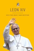 LEON XIV. Niech pokój będzie z wami wszystkimi