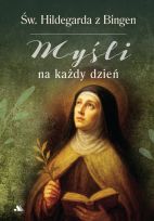 Myśli na każdy dzień  św. Hildegarda z Bingen