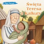 Nasi patroni: Święta Teresa z Kalkuty