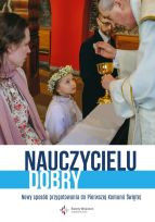 Nauczycielu Dobry. Przygotowanie do Komunii Świętej - inaczej, wyd. II