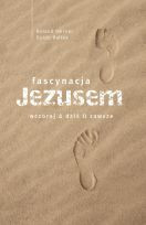 Fascynacja Jezusem. Co tak naprawdę o Nim wiemy