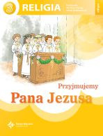 Religia sp kl.3 podr.dla ucznia - Przyjmujemy Pana Jezusa