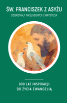 Święty Franciszek z Asyżu. Doskonały naśladowca Chrystusa