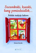Szczodraki, kusaki, lany poniedziałek... Polskie tradycje ludowe
